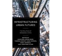Mike Hodson Infrastructuring Urban Futures (Tascabile)