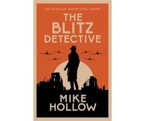 Mike Hollow The Blitz Detective (Tascabile) Blitz Detective