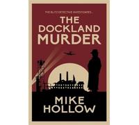 Mike Hollow The Dockland Murder (Tascabile) Blitz Detective
