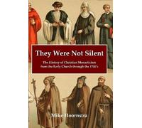 Mike Hoornstra They Were Not Silent: The History of Christian Monast (Tascabile)