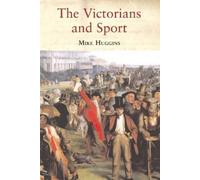 Mike Huggins The Victorians and Sport (Tascabile)
