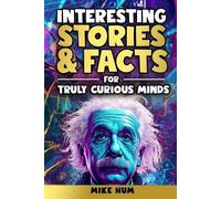 Mike Hum Interesting Stories & Facts for Truly Curious Minds (Tascabile)