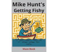 Mike Hunt's Getting Fishy: Funny maze activity book for adults and family