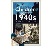 Mike Hutton Children of the 1940s (Copertina rigida)