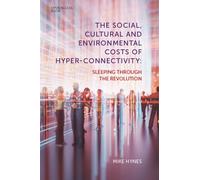 Mike Hynes The Social, Cultural and Environmental Costs of Hyper-Con (Tascabile)