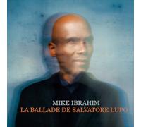 Mike Ibrahim - La ballade de Salvatore Lupo