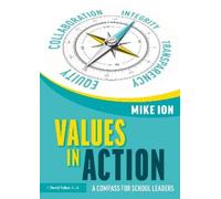 Mike Ion Values in Action: A Compass for School Leaders (Tascabile)