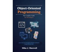 Mike J. Maxwell Object-Oriented Programming: The Complete Guide for (Tascabile)