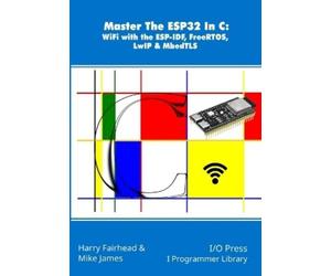 Mike James Harry Fairhead Master The ESP32 In C (Tascabile)