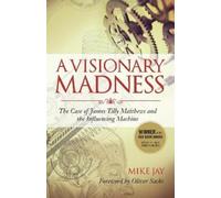 Mike Jay A Visionary Madness (Tascabile)