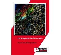 Mike Jenkins He Sings the Broken Cities (Tascabile)