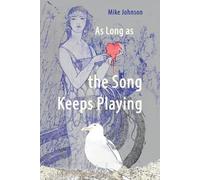 Mike Johnson As Long as the Song Keeps Playing (Tascabile)