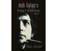 Mike Johnson Bob Dylan's Bringing It All Back Home Side B (Tascabile)