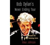 Mike Johnson Bob Dylan's Never Ending Tour (Tascabile)