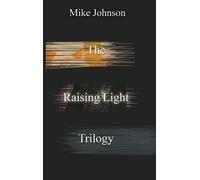 Mike Johnson The Raising Light Trilogy (Tascabile)