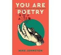 Mike Johnston You Are Poetry (Tascabile)