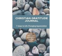 Mike Jones Christian Gratitude Journal, 7 Steps to Life-Changing App (Tascabile)