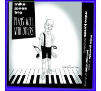 Mike Jones Trio Plays Well With Others (CD) Album