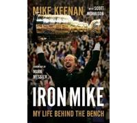 Mike Keenan Scott Morrison Iron Mike (Copertina rigida)