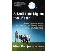 Mike Kersjes A Smile as Big as the Moon (Tascabile)