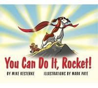 Mike Kesterke You Can Do It, Rocket (Copertina rigida) Rocket Stories