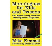 Mike Kimmel Monologues for Kids and Tweens (Tascabile)