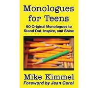Mike Kimmel Monologues for Teens (Tascabile)