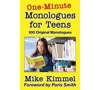Mike Kimmel One-Minute Monologues for Teens (Tascabile) Young Actor