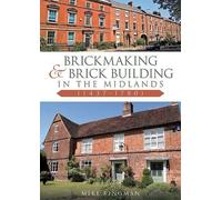 Mike Kingman Brickmaking and Brick Building in The Midlands (1437-17 (Tascabile)