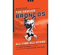 Mike Klis The Denver Broncos All-Time All-Stars (Tascabile) All-Time All-Stars