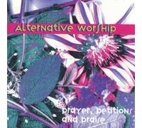 Mike Knott - Alternative Worship: Prayer, Petitions and Praise