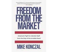 Mike Konczal Freedom From the Market (Copertina rigida)