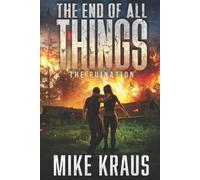 Mike Kraus The End of All Things - Book 3 (Tascabile) End of All Things
