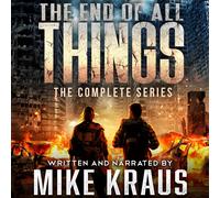 Mike Kraus The End of All Things: The Complete Series: (An Epic Surv (Tascabile)