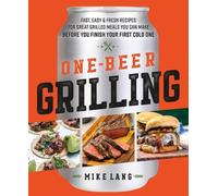 Mike Lang One-Beer Grilling (Copertina rigida)