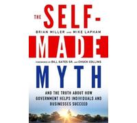 Mike Lapham Bri The Self-Made Myth: And the Truth About How Governme (Tascabile)
