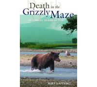 Mike Lapinski Death in the Grizzly Maze (Tascabile)