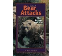 Mike Lapinski True Stories of Bear Attacks (Tascabile)