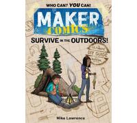 Mike Lawrence Maker Comics: Survive in the Outdoors (Tascabile) Maker Comics