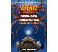 Mike Lawrence Science Comics: Deep-Sea Creatures (Tascabile) Science Comics