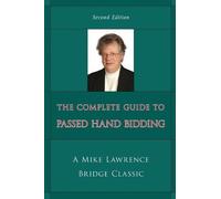 Mike Lawrence The Complete Guide to Passed Hand Bidding (Tascabile)