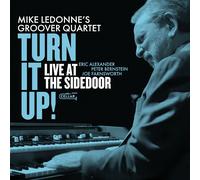 Mike LeDonne's Groover Quartet Turn It Up Live at the Sidedoor (CD) Album