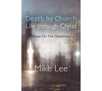 Mike Lee Death by Church, Life Through Christ (Tascabile)