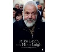 Mike Leigh Amy Raphael Mike Leigh on Mike Leigh (Tascabile)