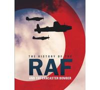 Mike Lepine The History of The Raf and The Lancaster Bomber (Copertina rigida)