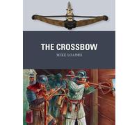 Mike Loades The Crossbow (Tascabile) Weapon