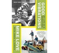 Mike Love James S. Hirsch Good Vibrations (Tascabile)