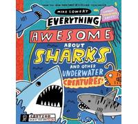 Mike Lowery Everything Awesome About Sharks and Other Underwa (Copertina rigida)