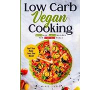 Mike Ludo Low Carb Vegan Cooking (Tascabile)