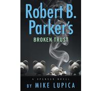 Mike Lupica Robert B. Parker's Broken Trust (Copertina rigida) Spenser